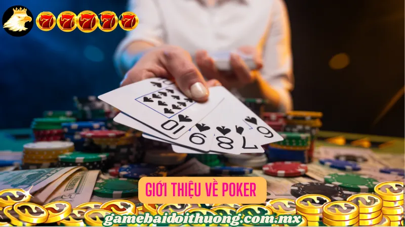 Giới Thiệu Về Poker 