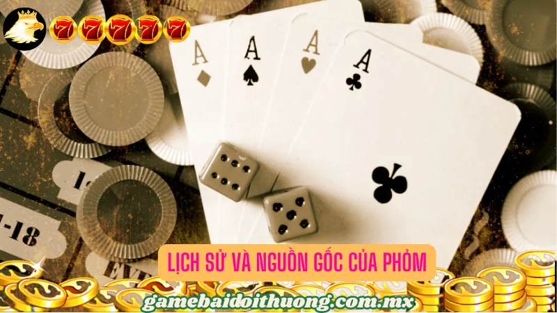 Lịch Sử Và Nguồn Gốc của Phỏm