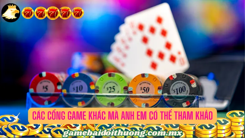 Những cổng game khác để cho anh em tham khảo